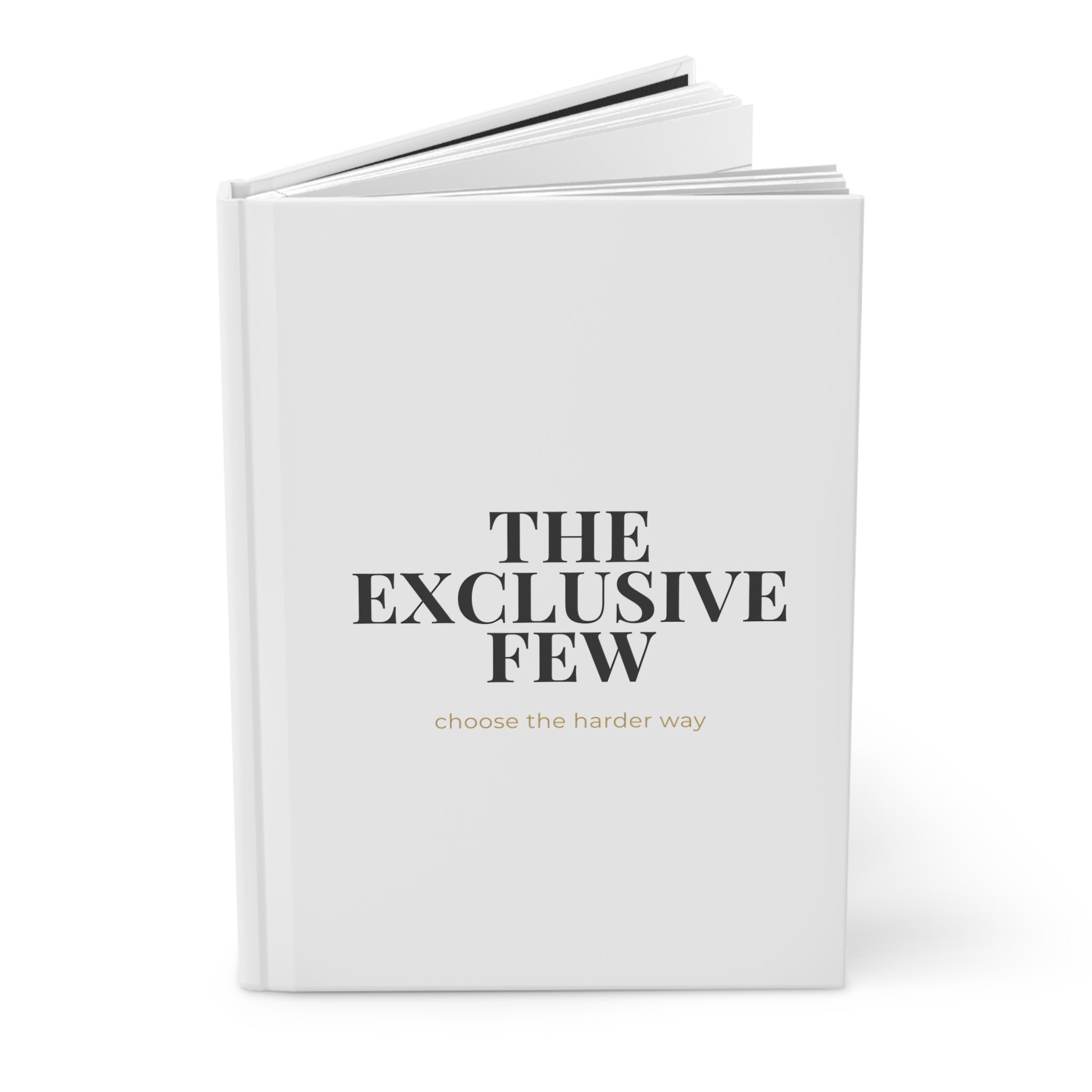 Exclusive Few™ Hardcover Journal — “Choose the Harder Way” Edition